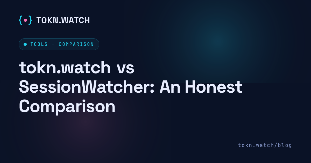 tokn.watch and SessionWatcher compared: a free Claude and ChatGPT meter versus a paid tracker for 15 AI coding tools.